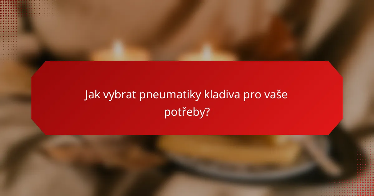 Jak vybrat pneumatiky kladiva pro vaše potřeby?