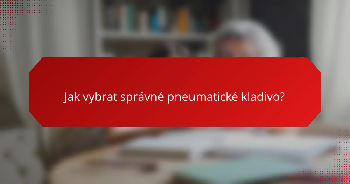 Jak vybrat správné pneumatické kladivo?