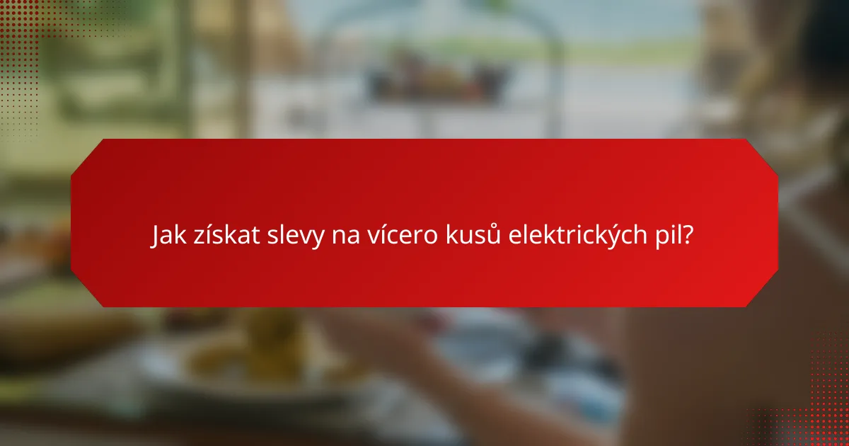 Jak získat slevy na vícero kusů elektrických pil?