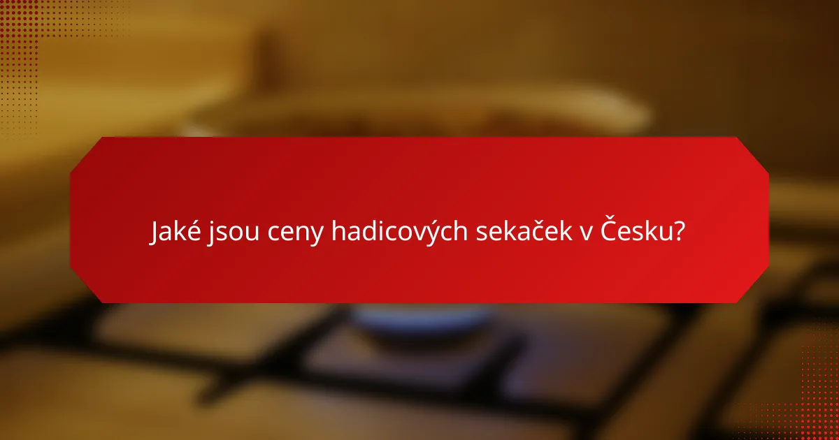 Jaké jsou ceny hadicových sekaček v Česku?