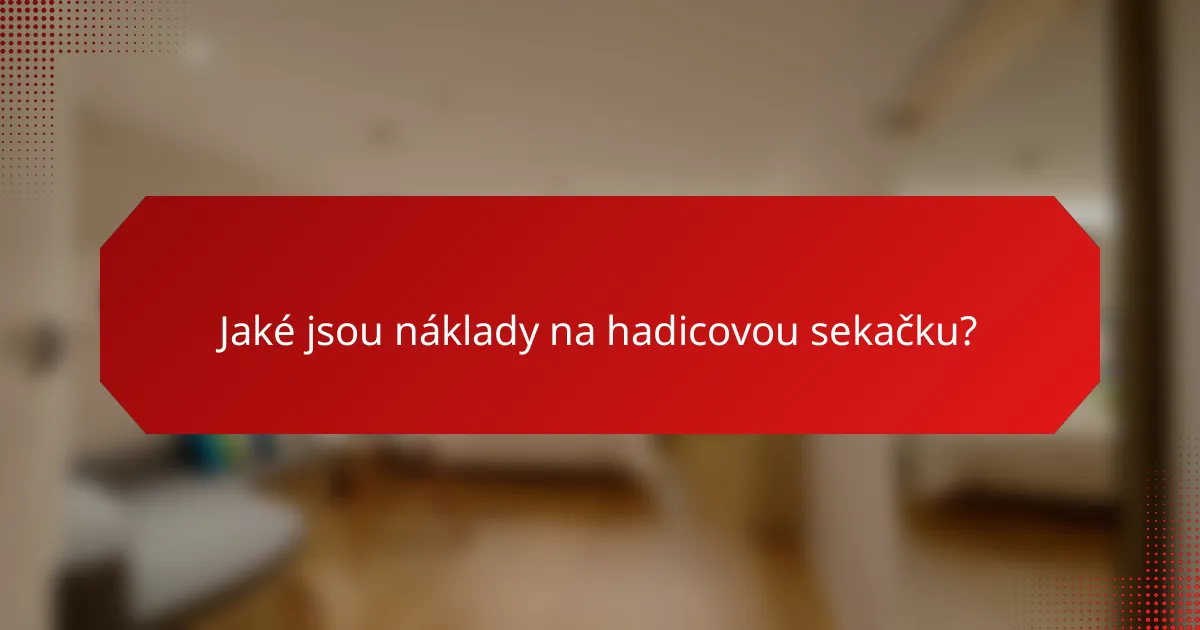 Jaké jsou náklady na hadicovou sekačku?