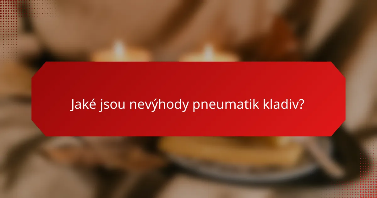 Jaké jsou nevýhody pneumatik kladiv?
